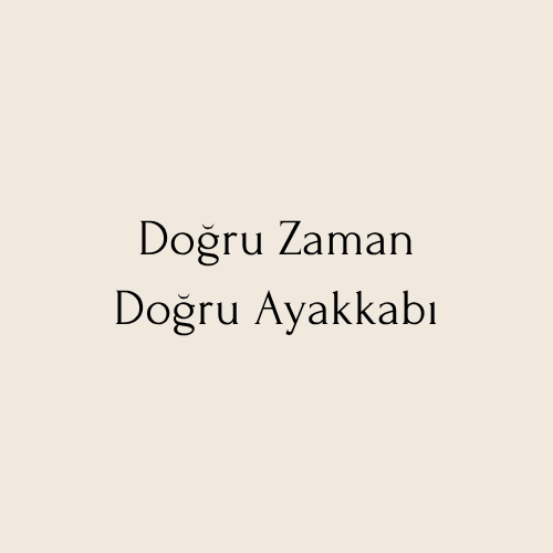 Doğru Zaman, Doğru Ayakkabı