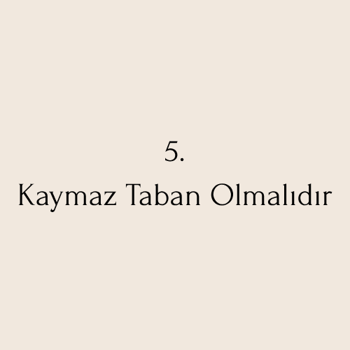 Kaymaz Taban Olmalıdır