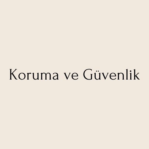 Koruma ve Güvenlik