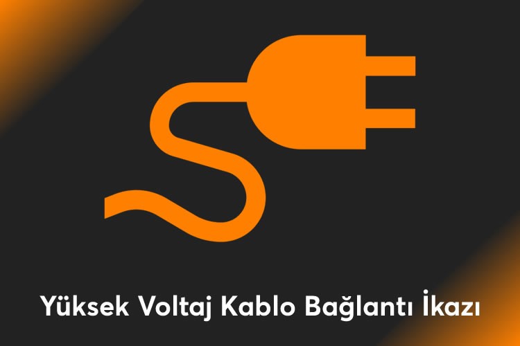 Elektrikli Araç Yüksek Voltaj Kablo Bağlantı İkazı