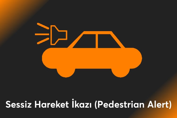 Elektrikli Araç Sessiz Hareket İkazı (Pedestrian Alert)