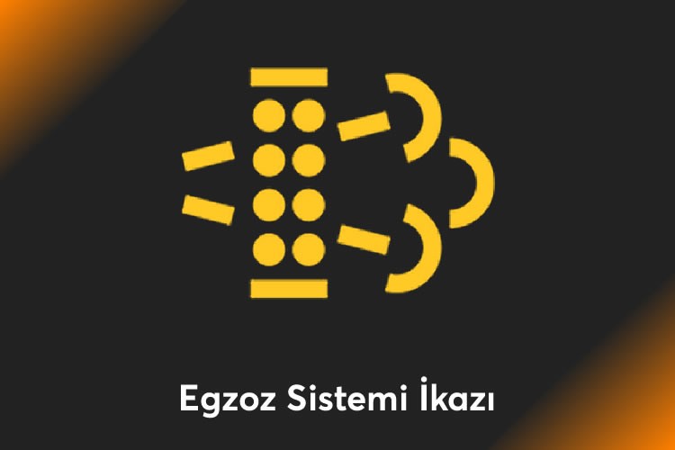 Egzoz Sistemi İkazı