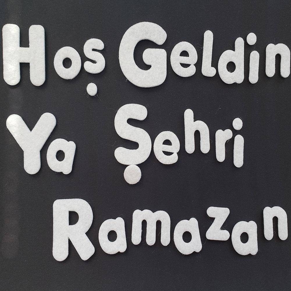 Keçe " Hoş Geldin Ya Şehri Ramazan "  Yazısı