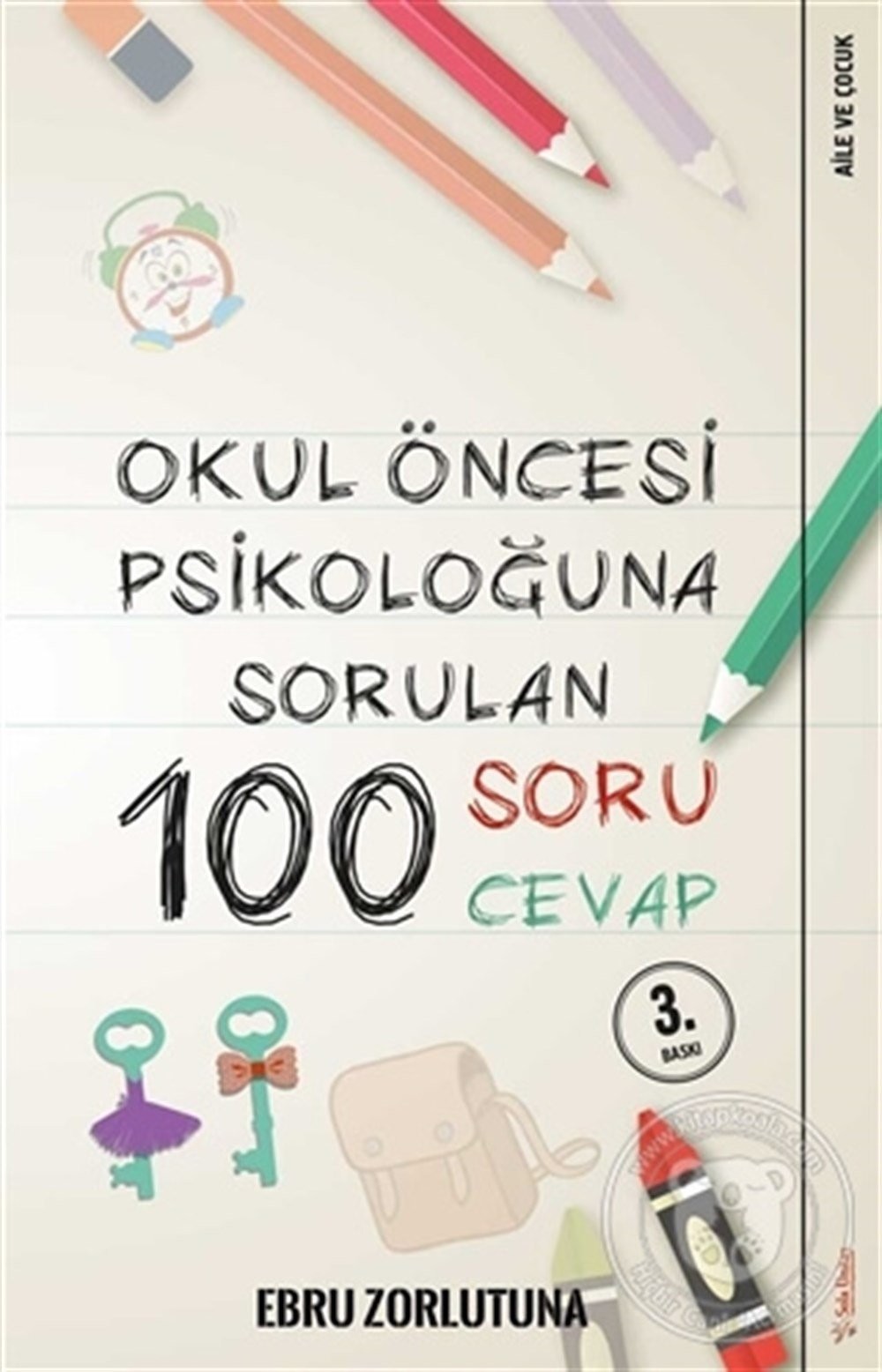 Okul Öncesi Psikoloğu'na Sorulan 100 Soru 100 Cevap