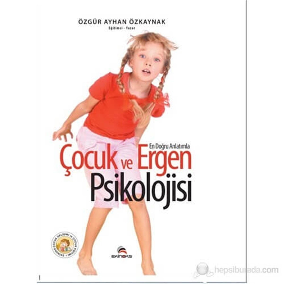 En Doğru Anlatımla Çocuk ve Ergen Psikolojisi