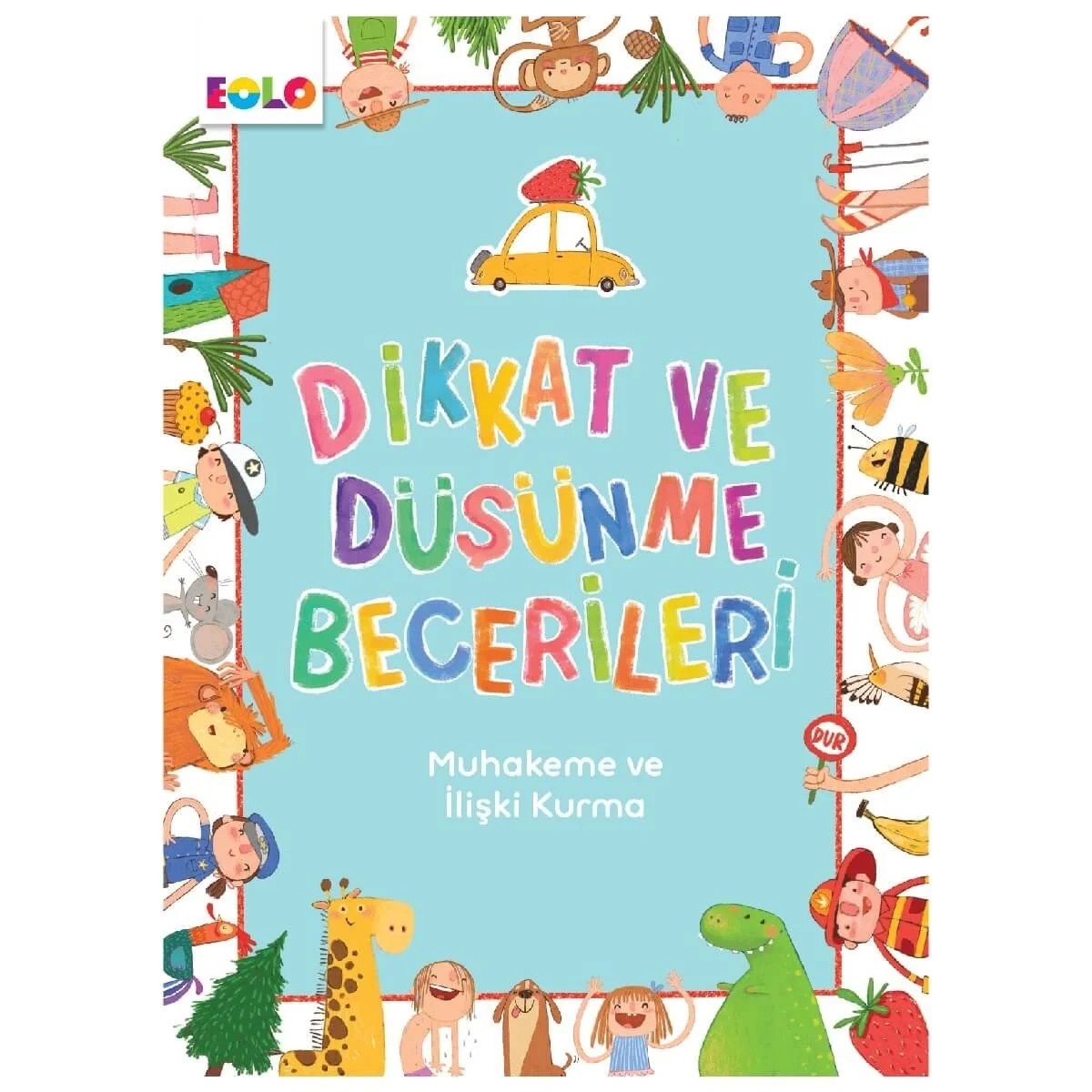 Dikkat ve Düşünme Becerileri- İlişki Kurma ve Muhakeme Becerileri