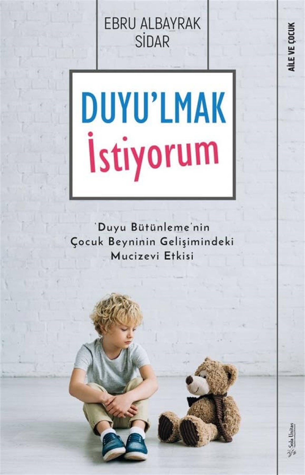 Duyu'lmak İstiyorum Ebru Albayrak Sidar