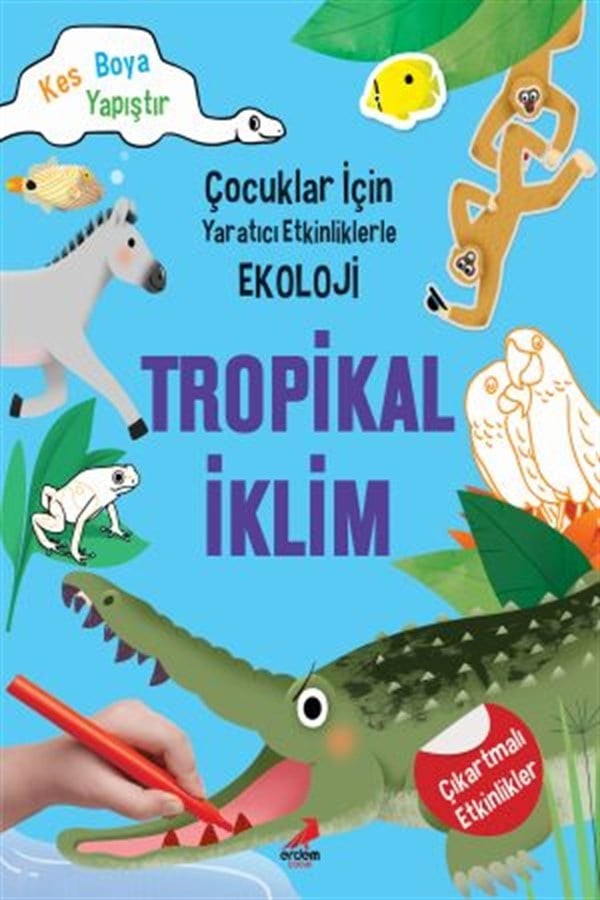 Çocuklar İçin Yaratıcı Etkinliklerle Ekoloji – Tropikal İklim
