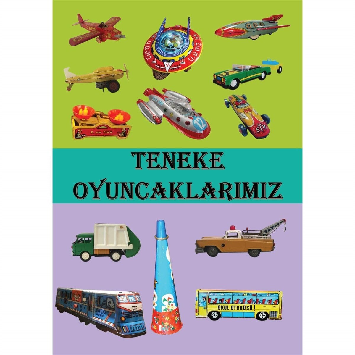 Teneke Oyuncaklarımız