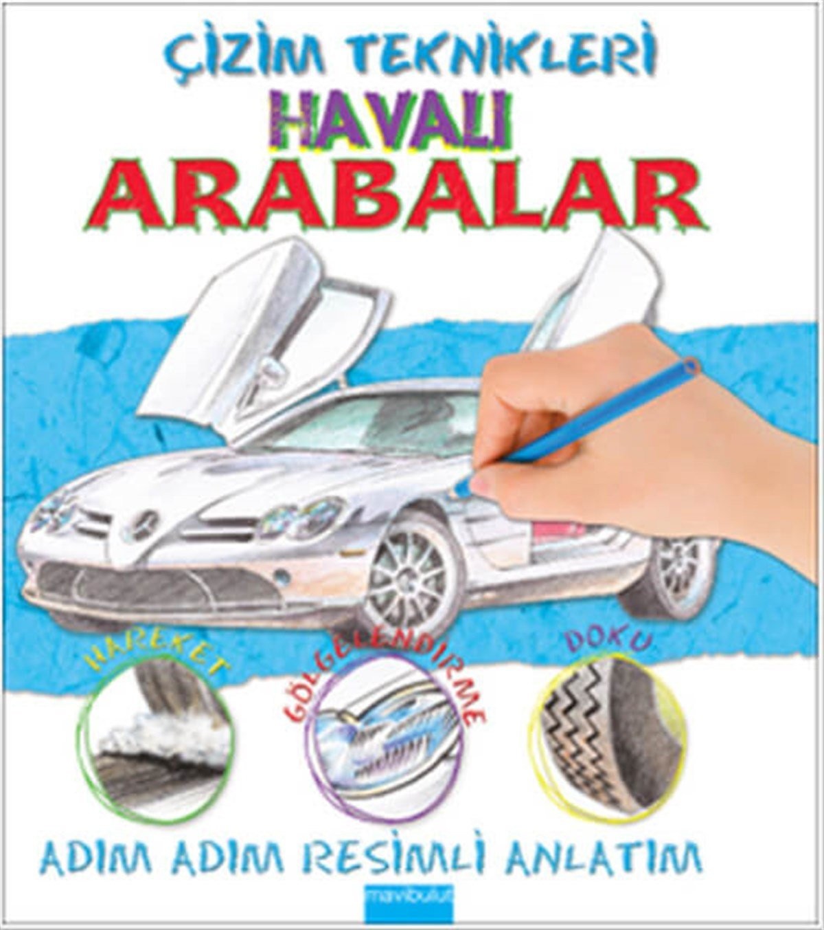 Çizim Teknikleri Havalı Arabalar 7+ Yaş