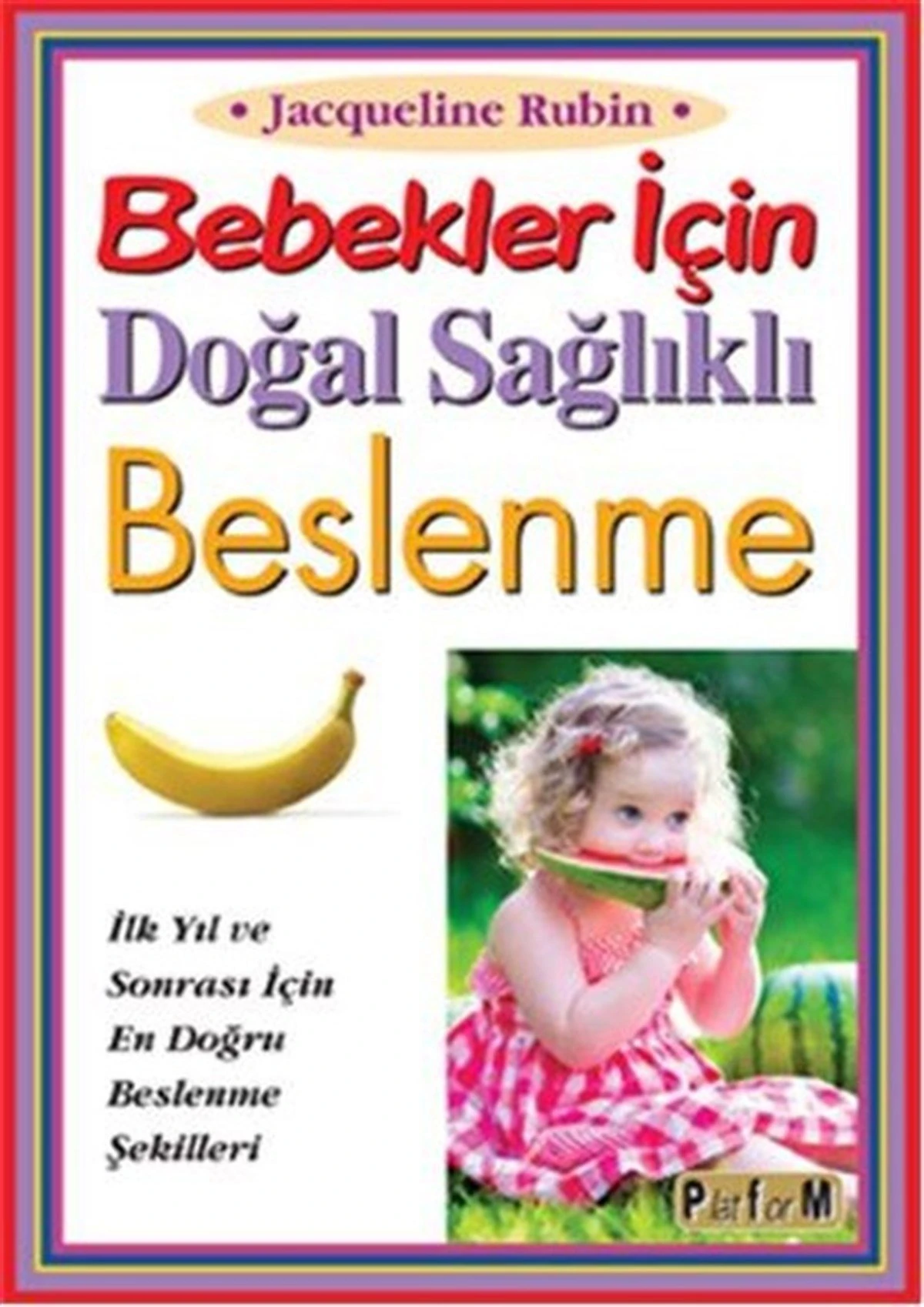 Bebekler Doğal Sağlıklı Beslenme İlk Yıl ve Sonrası