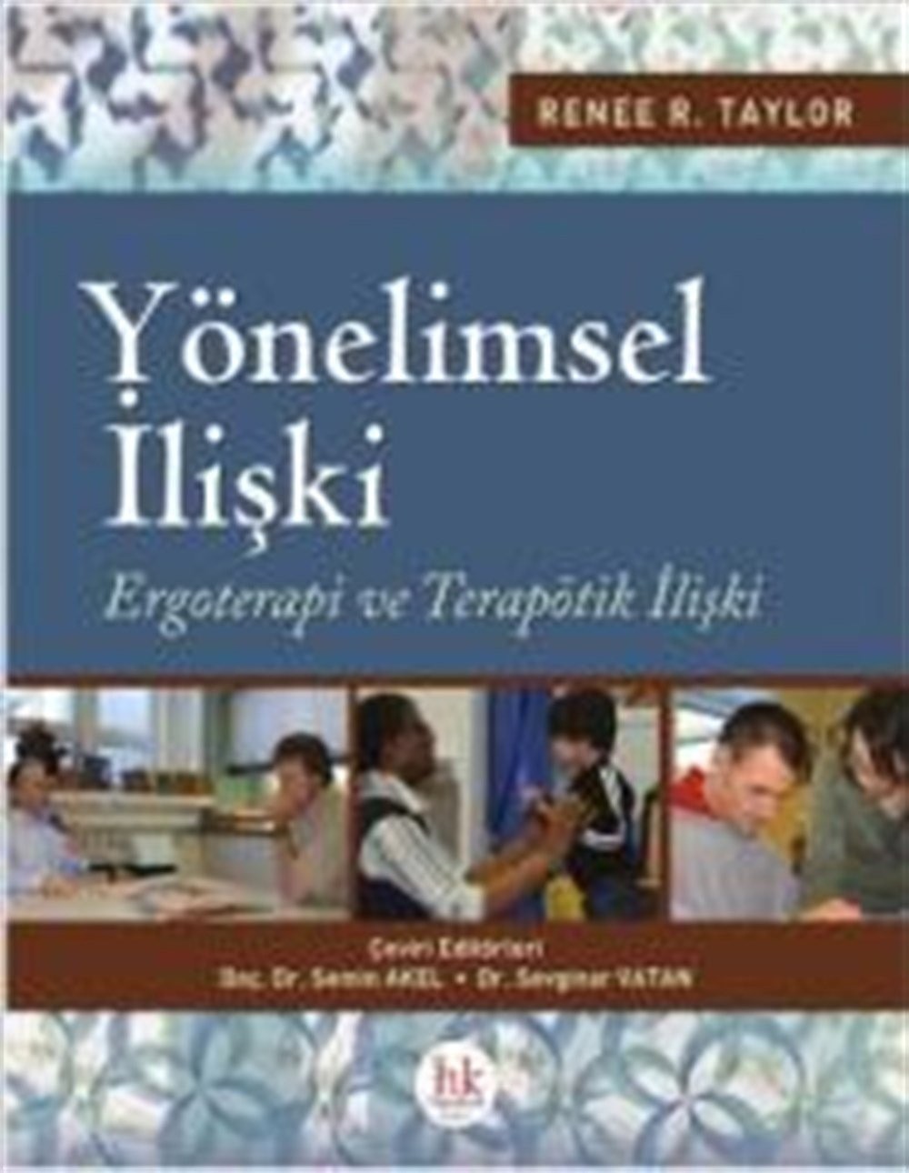Yönelimsel İlişki Ergoterapi ve Terapötik İlişki
