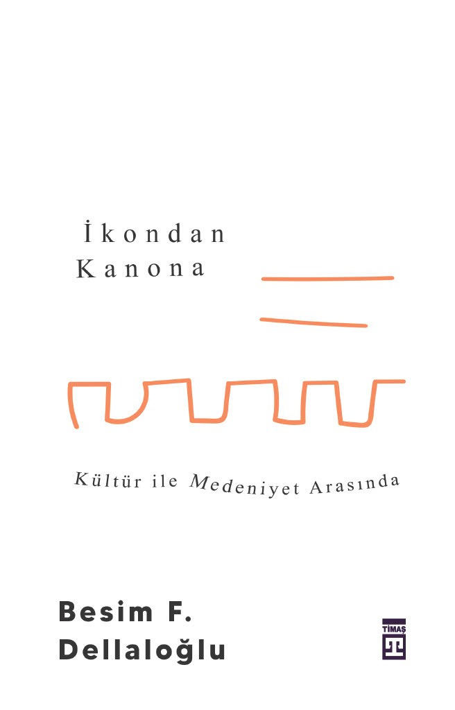 ikondan kanona - kültür ile medeniyet arasında