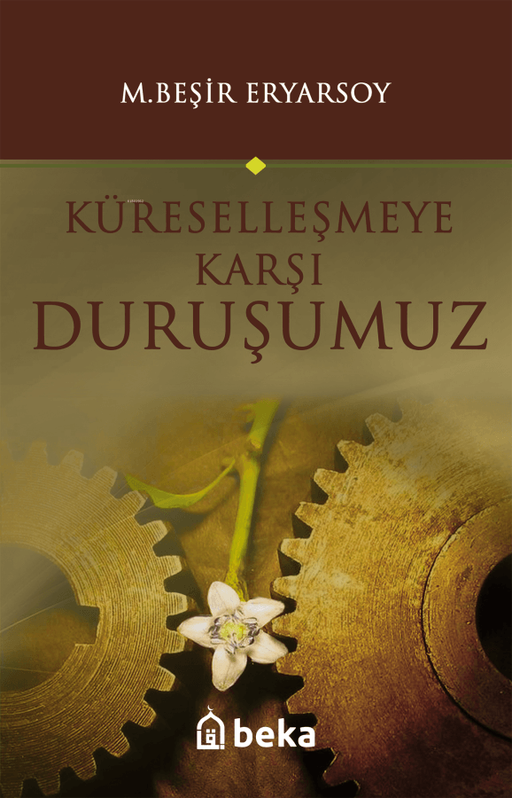 küreselleşmeye karşı duruşumuz