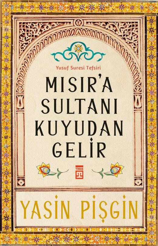 mısıra sultanı kuyudan gelir - yusuf suresi tefsiri