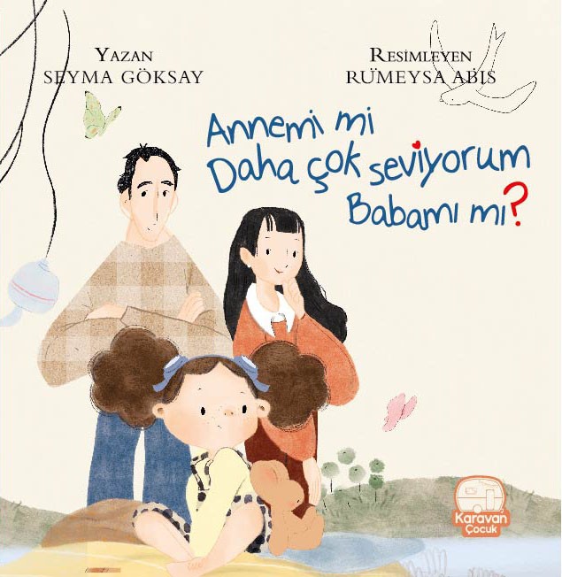 annemi mi daha çok seviyorum babamı mı?