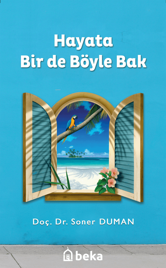 hayata bir de böyle bak