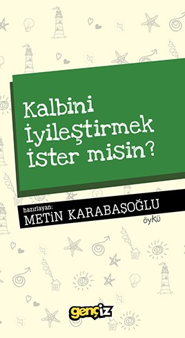 kalbini iyileştirmek ister misin?