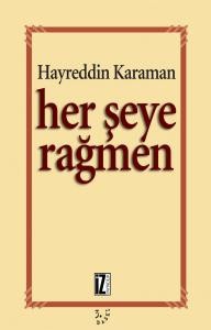 her şeye rağmen