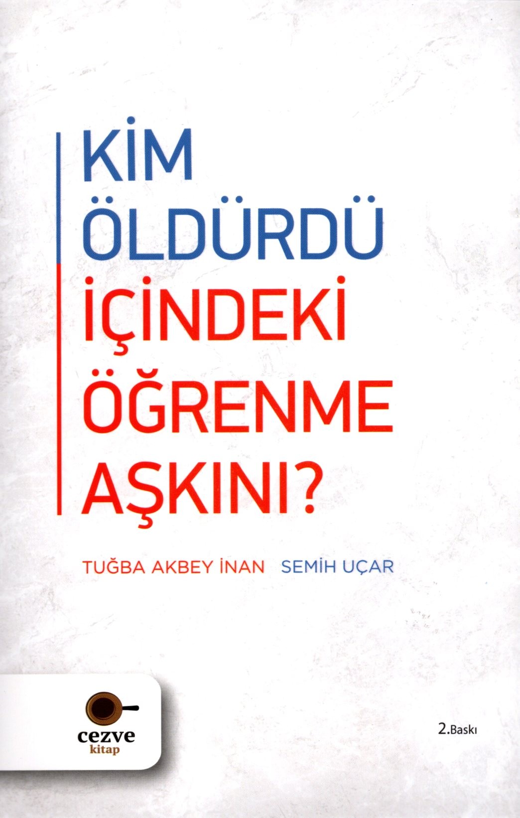 kim öldürdü içindeki öğrenme aşkını?