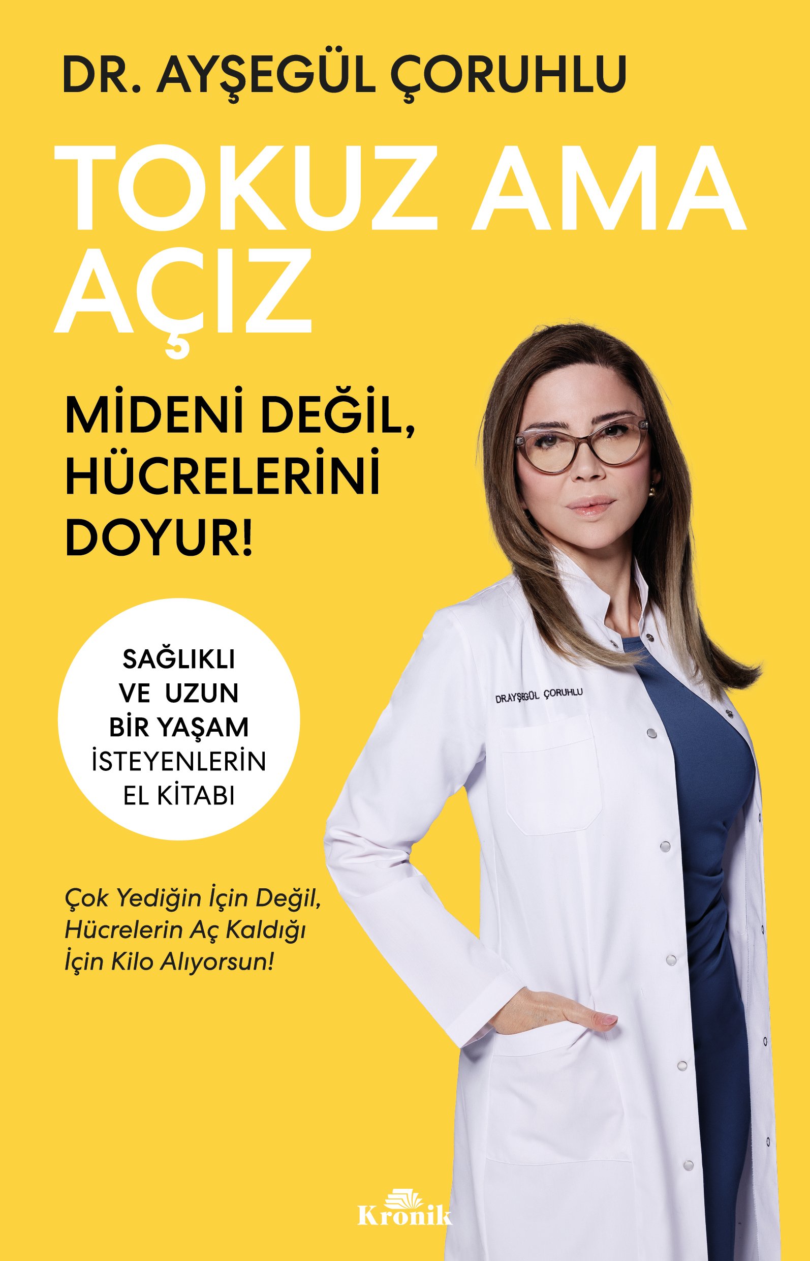 tokuz ama açız - mideni değil hücrelerini doyur!