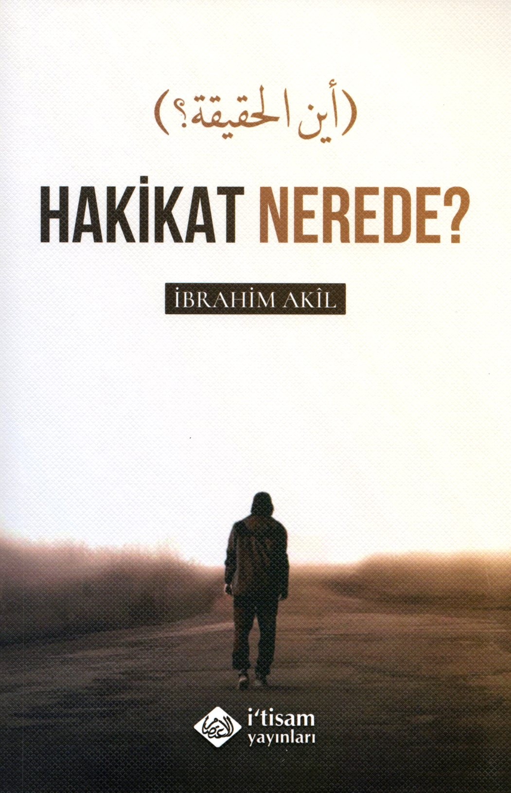 hakikat nerede?