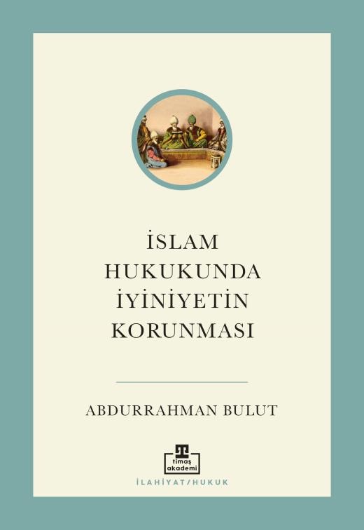 islam hukukunda iyiniyetin korunması