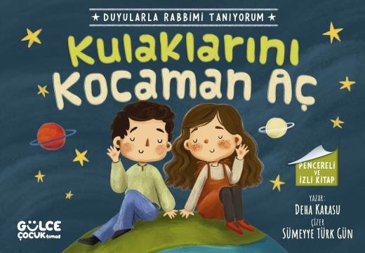 kulaklarını kocaman aç - duyularla rabbimi tanıyorum