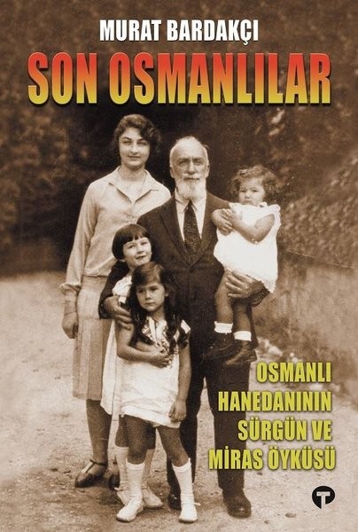 son osmanlılar - osmanlı hanedanının sürgün ve miras öyküsü