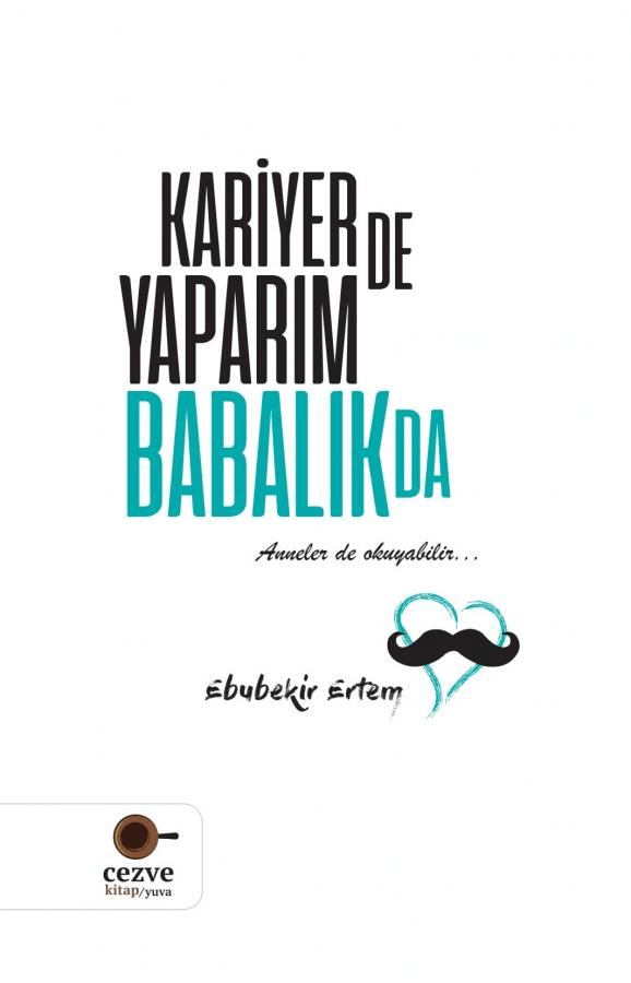 kariyer de yaparım babalık da