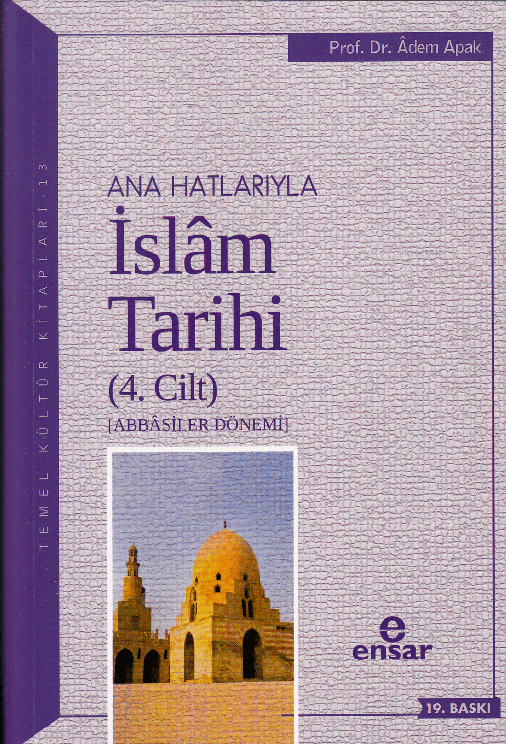 ana hatlarıyla islam tarihi 4 - abbasiler dönemi