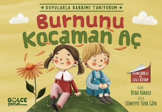 burnunu kocaman aç - duyularla rabbimi tanıyorum