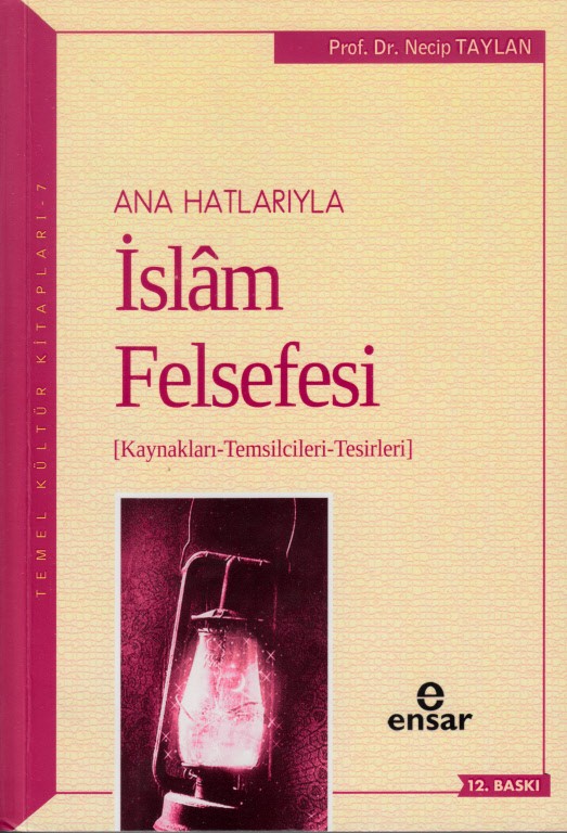 ana hatlarıyla islam felsefesi - kaynakları / temsilcileri / tesirleri