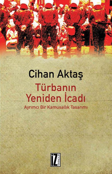 türbanın yeniden icadı - ayrımcı bir kamusallık tasarımı