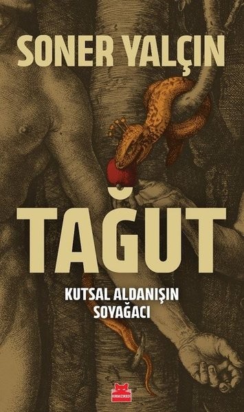 tağut - kutsal aldanışın soyağacı