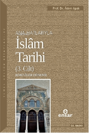 ana hatlarıyla islam tarihi 3 - emeviler dönemi