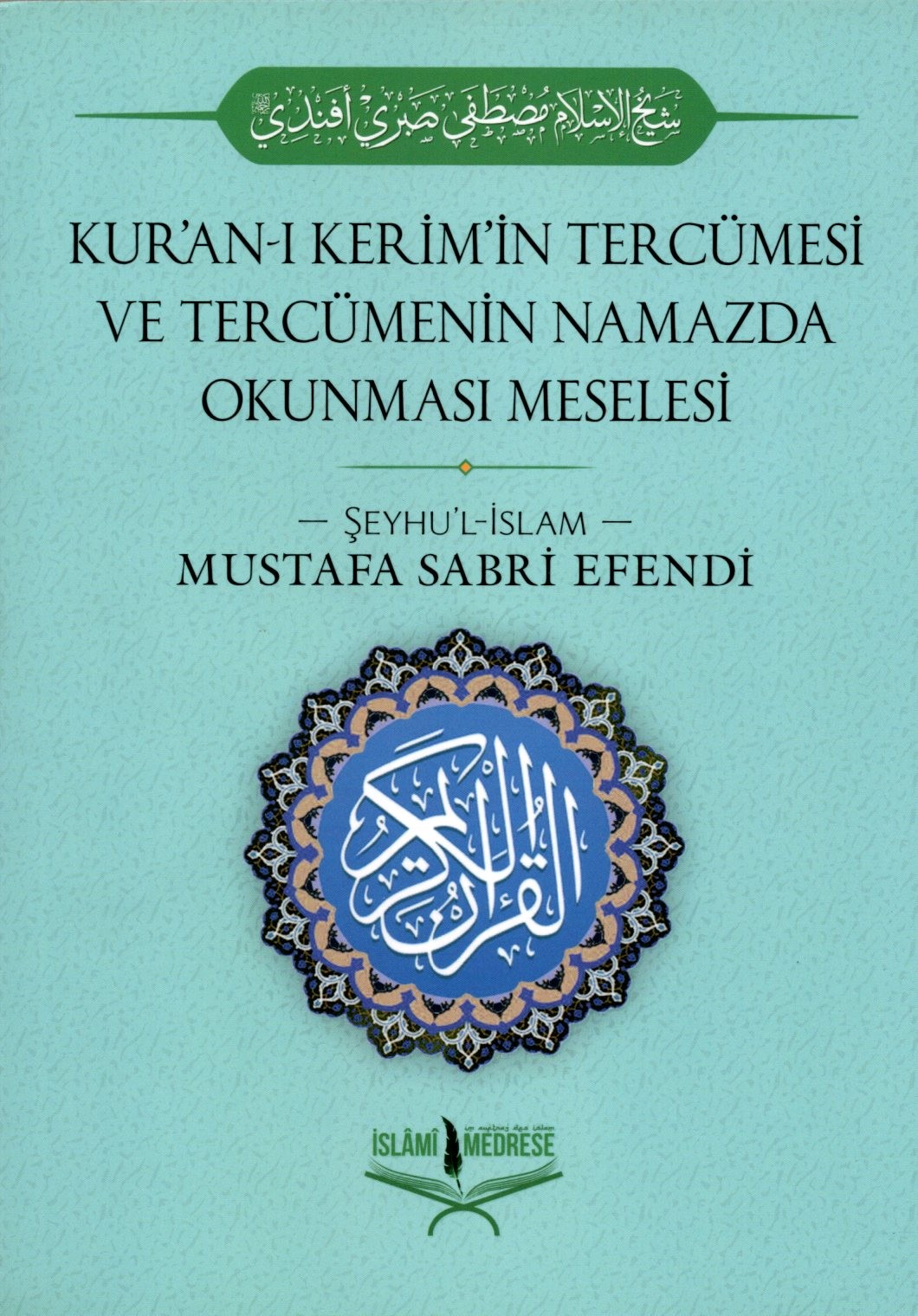 kuranı kerimin tercümesi ve tercümenin namazda okunması meselesi