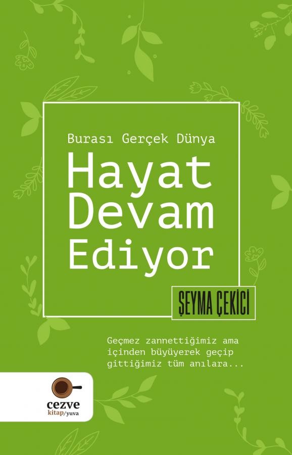 hayat devam ediyor - burası gerçek dünya