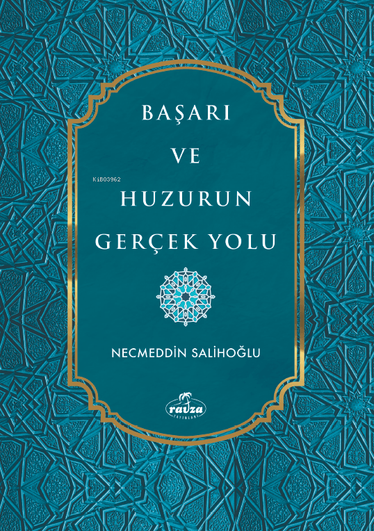 başarı ve huzurun gerçek yolu