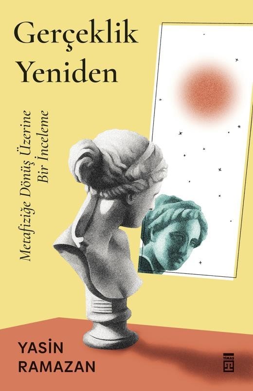 gerçeklik yeniden - metafiziğe dönüş üzerine bir inceleme