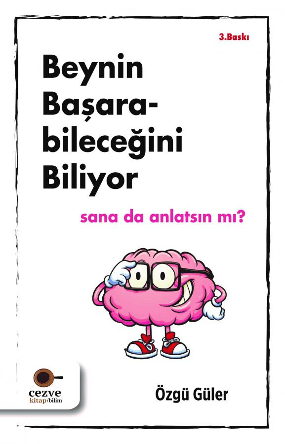 beynin başarabileceğini biliyor sana da anlatsın mı?