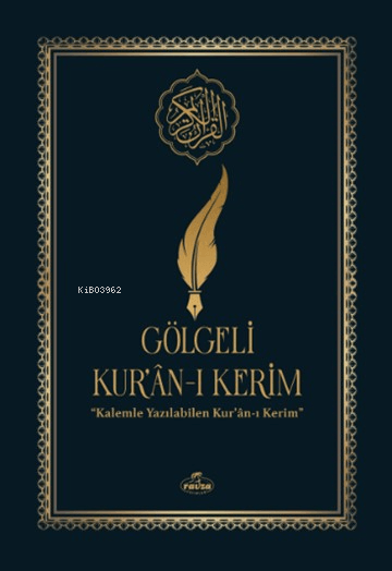 gölgeli kuranı kerim - kalemle yazılabilen bilgisayar hatlı yazı mushafı