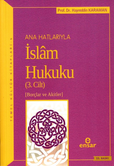 ana hatlarıyla islam hukuku 3 - borçlar ve akitler