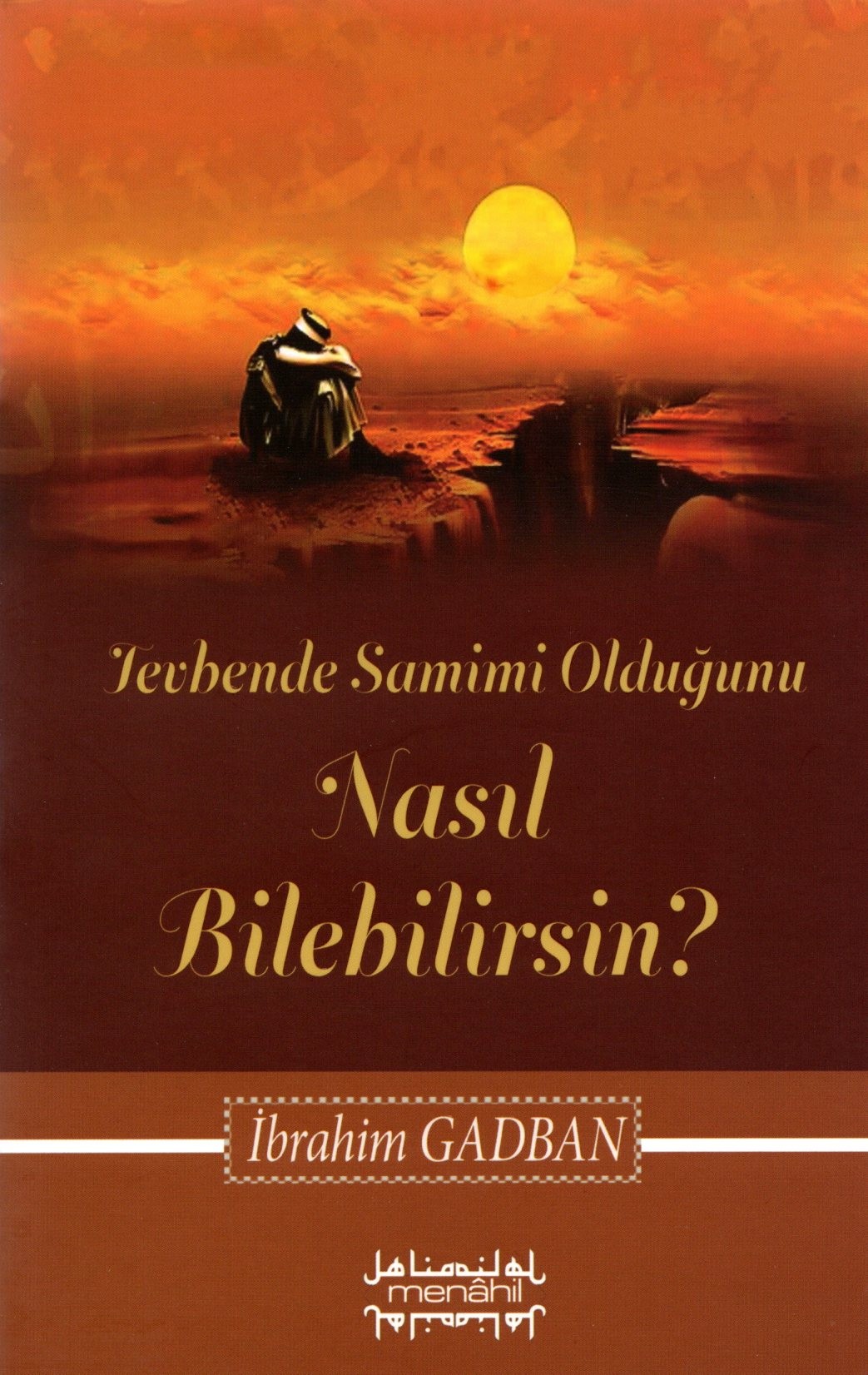 tevbende samimi olduğunu nasıl bilebilirsin?