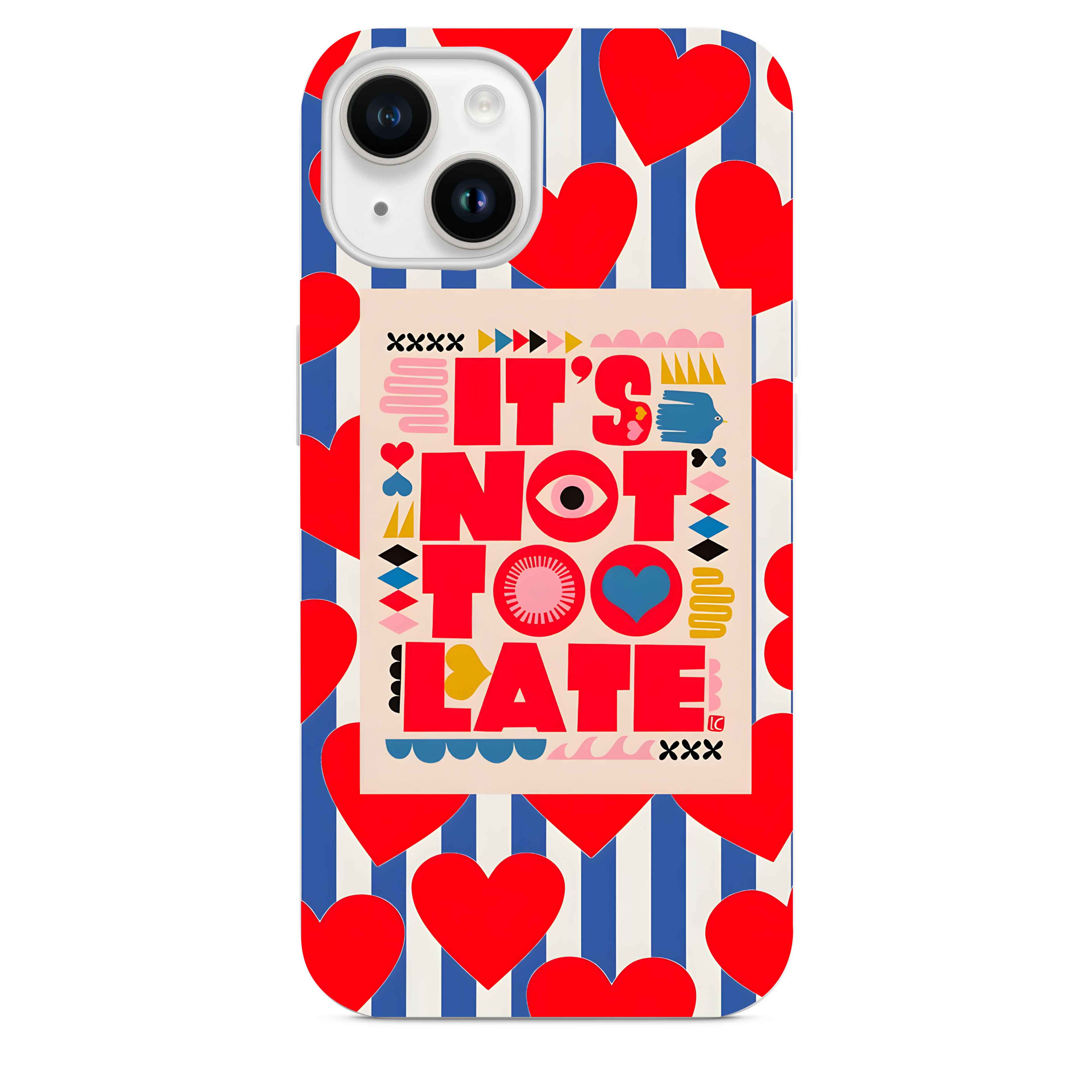 It's Not Too Late Telefon Kılıfı
