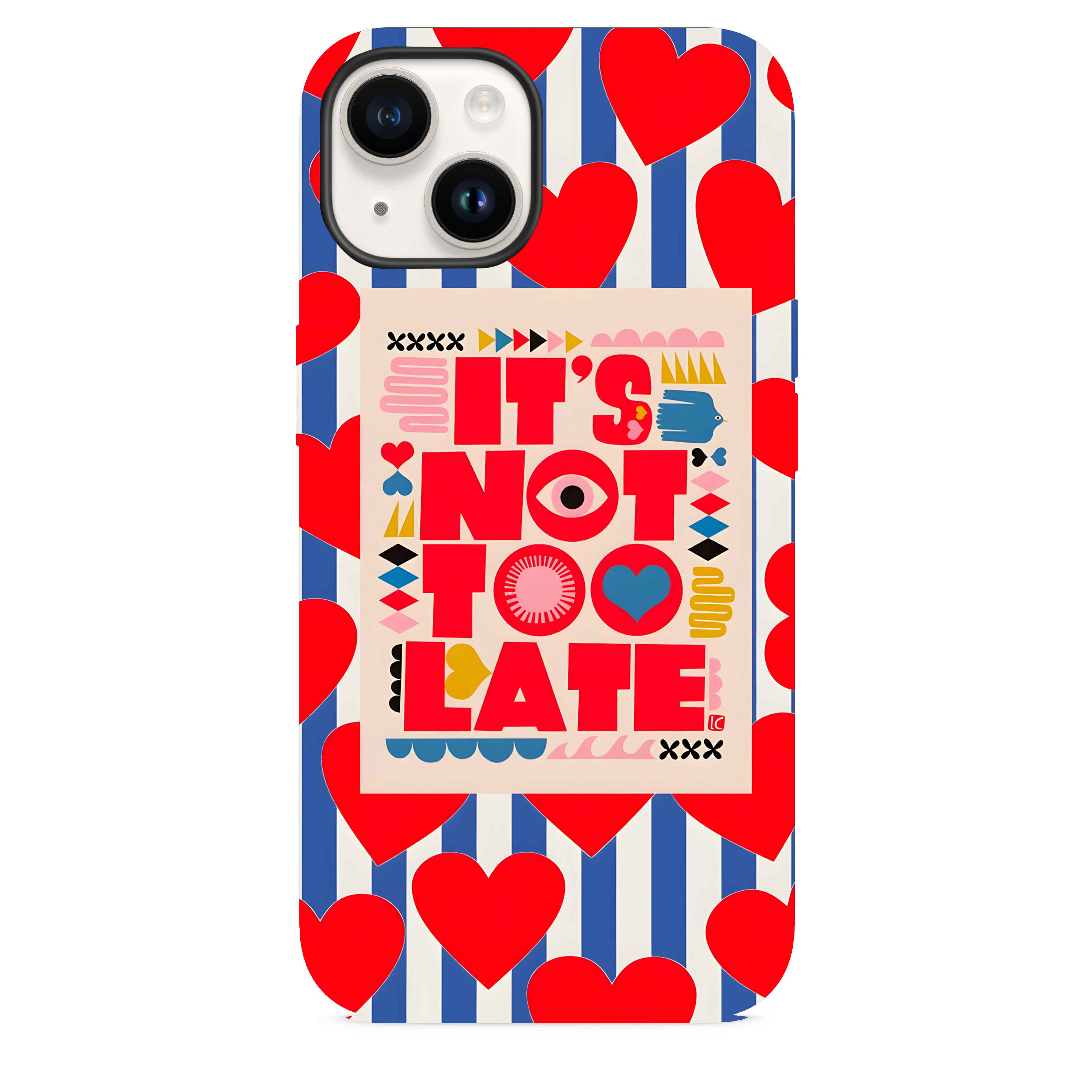 It's Not Too Late Telefon Kılıfı