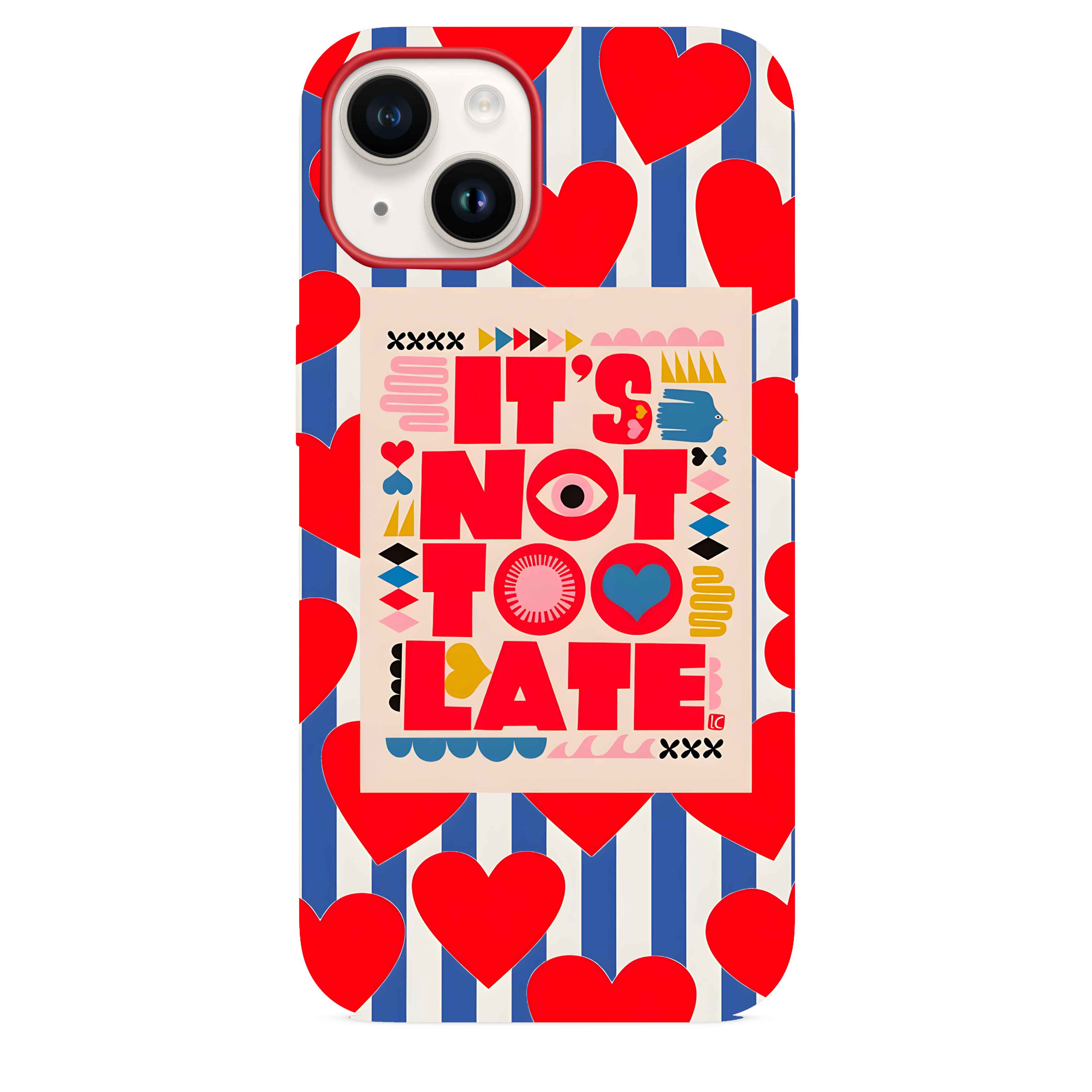It's Not Too Late Telefon Kılıfı