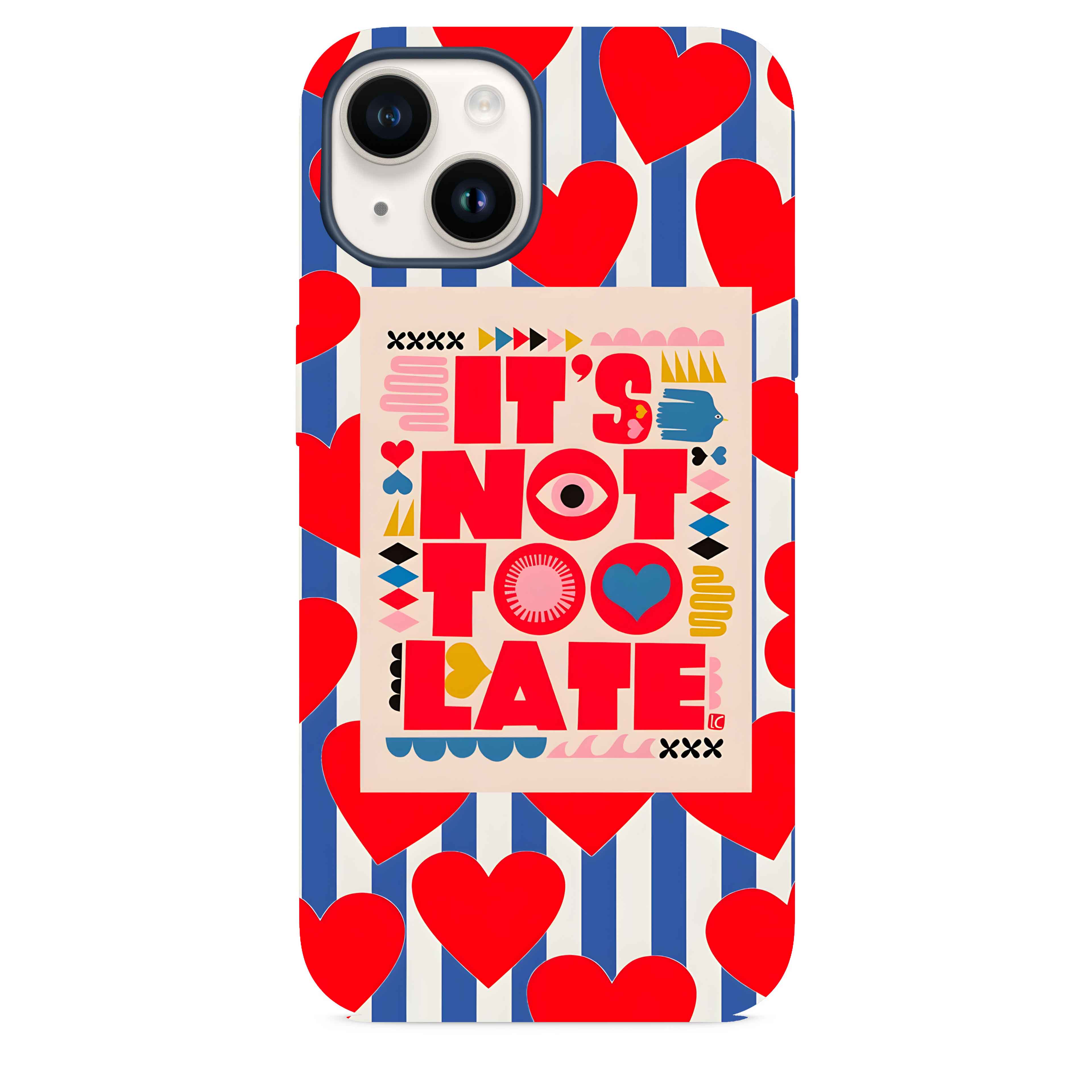 It's Not Too Late Telefon Kılıfı