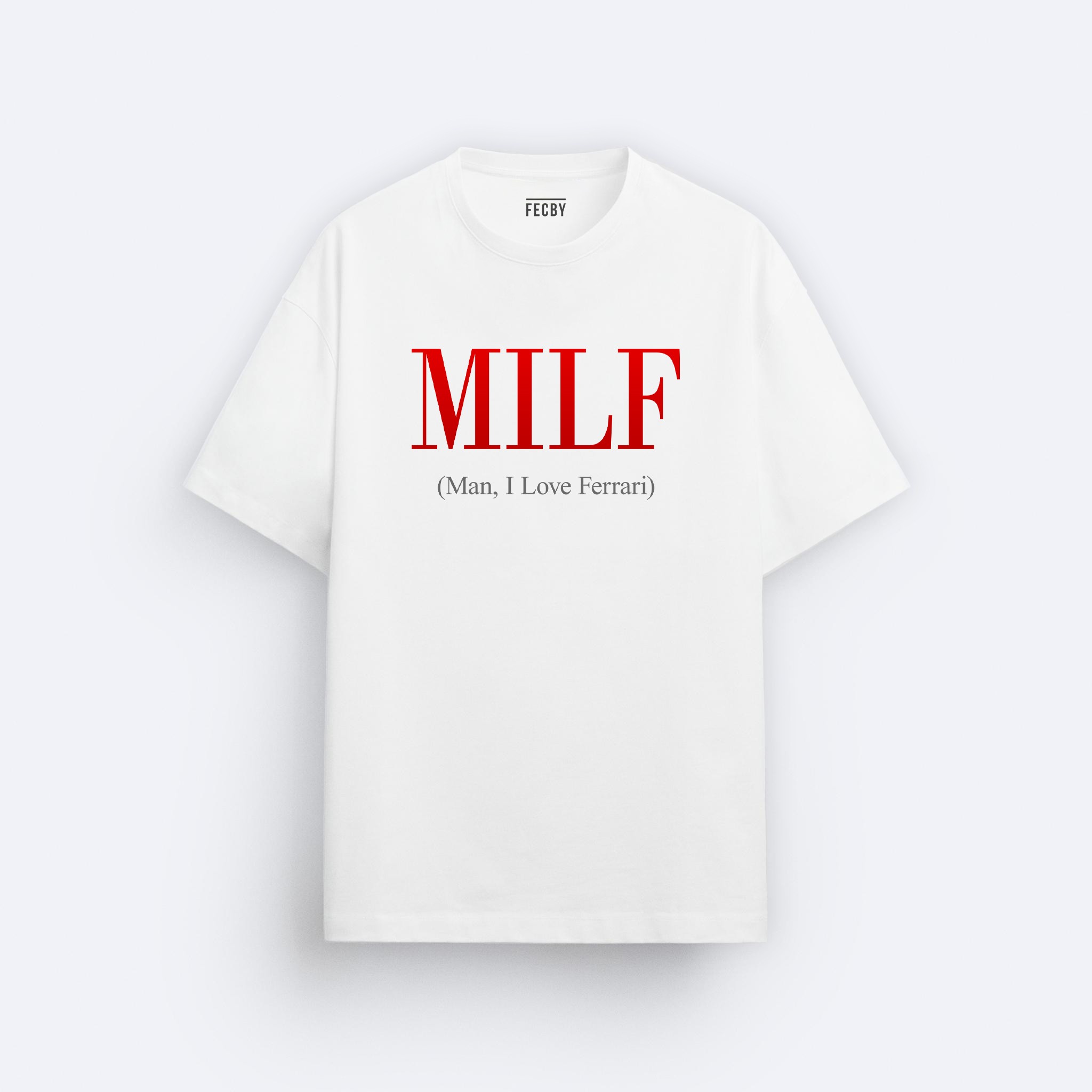 MILF (Man, I Love Ferrari) Tişört