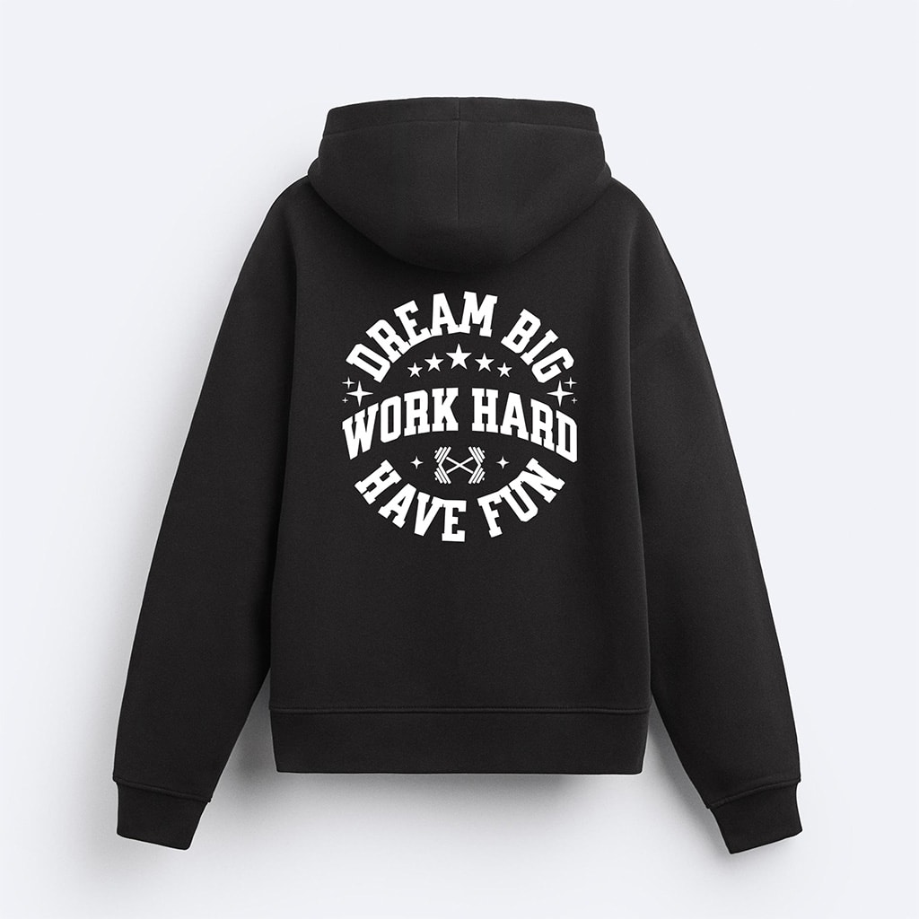 Dream Big Work Hard Kapşonlu Sweatshirt